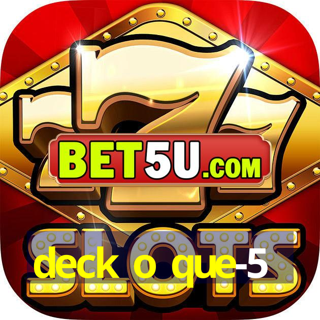 deck o que